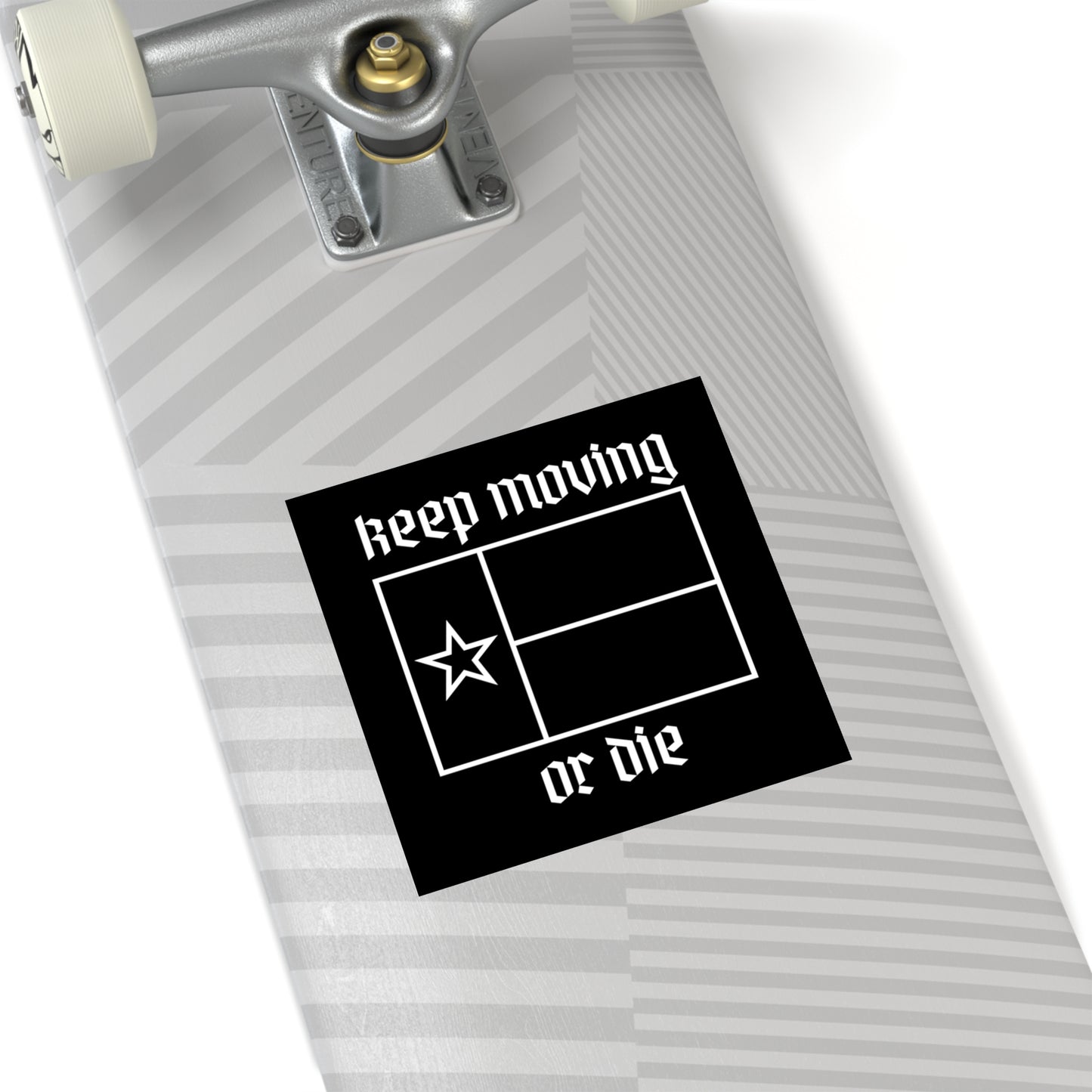 Texas Keep Moving or Die Sticker