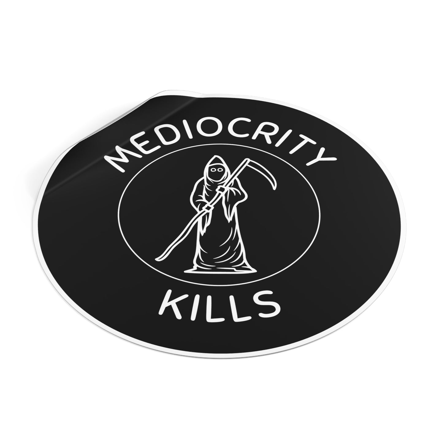 Mediocrity Kills Vinyl Sticker