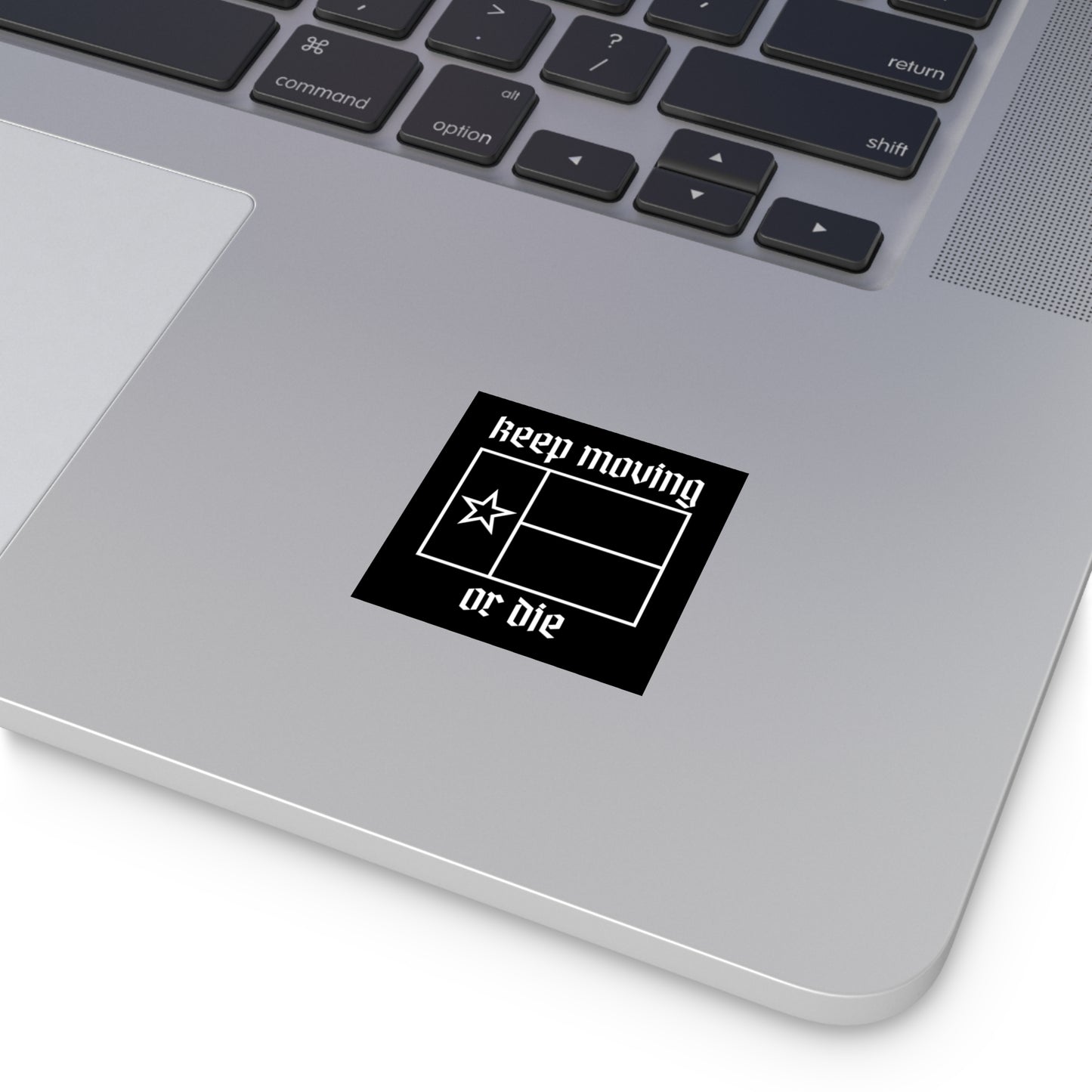 Texas Keep Moving or Die Sticker