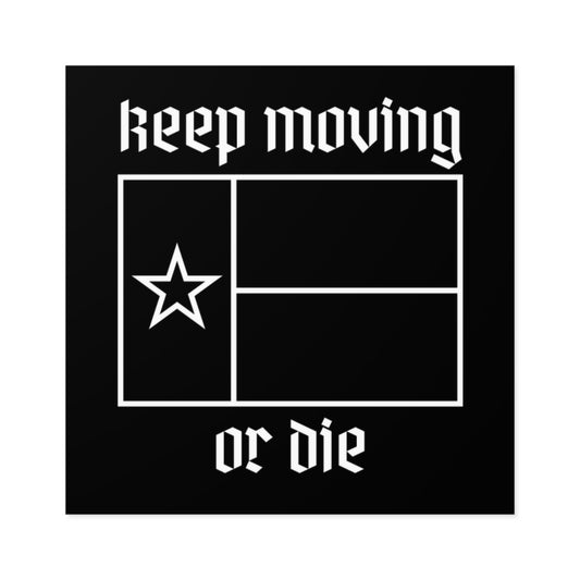 Texas Keep Moving or Die Sticker