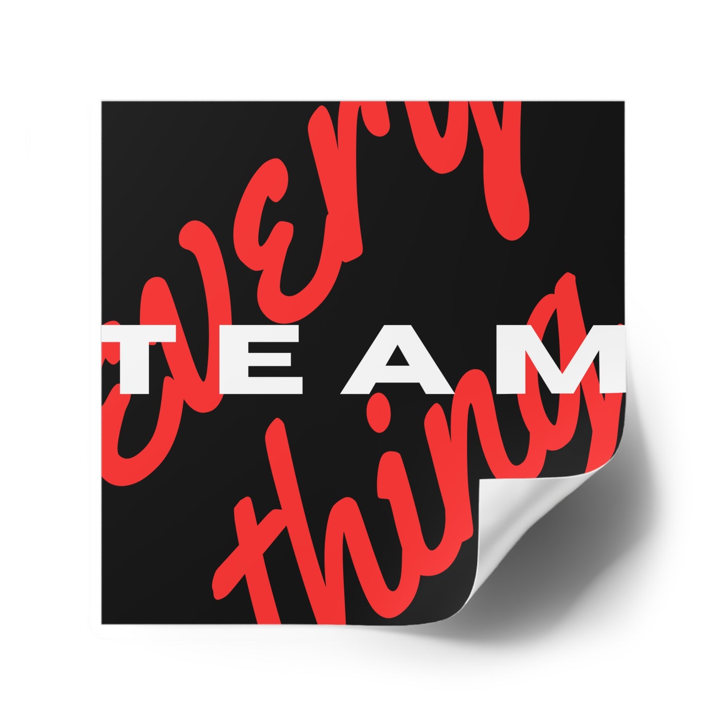 Team over Every Thing Sticker