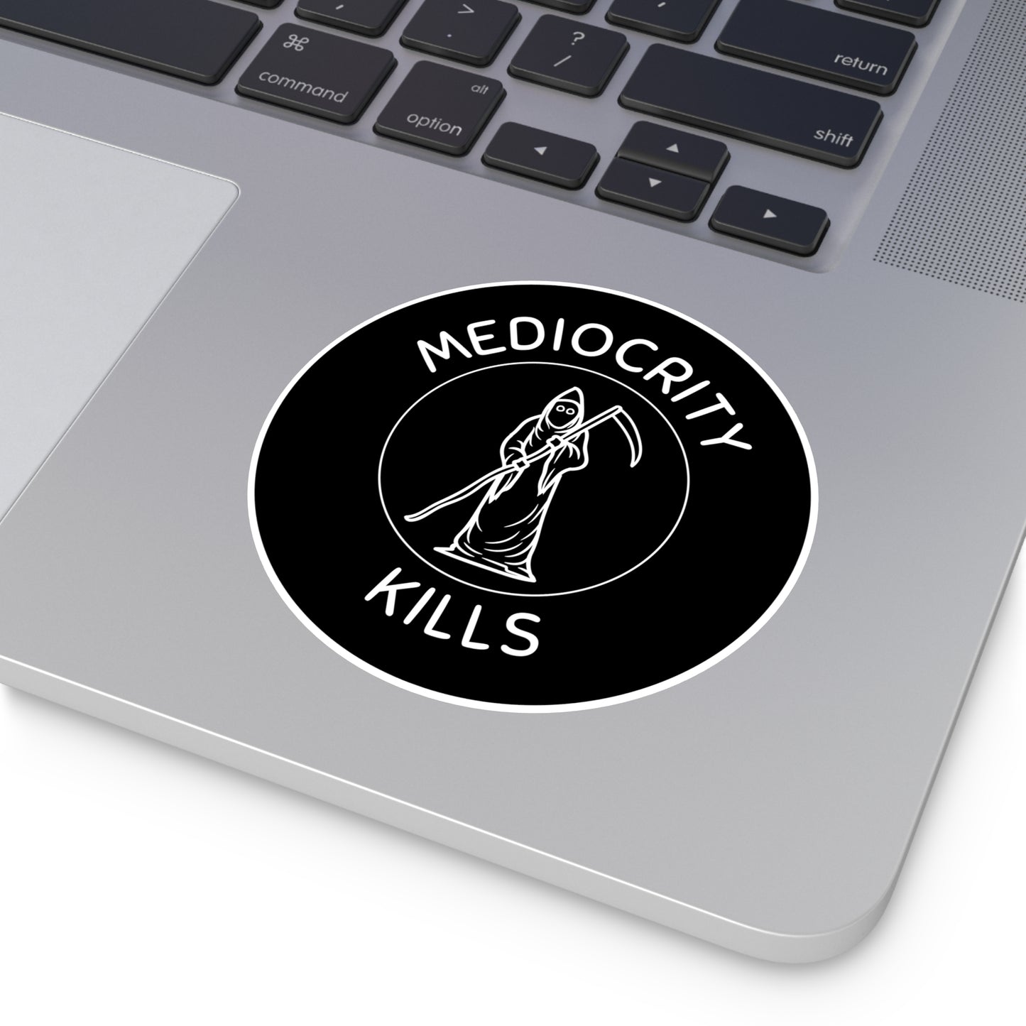 Mediocrity Kills Vinyl Sticker